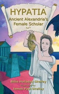 bokomslag Hypatia - Ancient Alexandria's Female Scholar