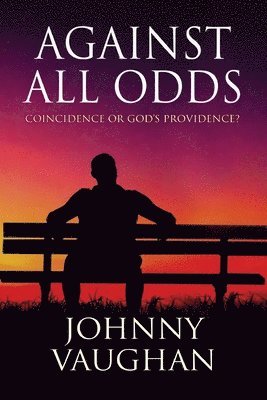 bokomslag Against All Odds: Coincidence or God's Providence?