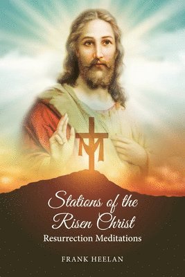 bokomslag Stations of the Risen Christ: Resurrection Meditations