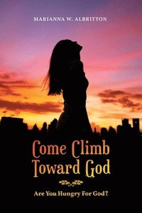 bokomslag Come Climb Toward God