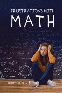 bokomslag Frustrations with Math