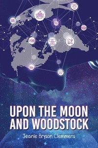 bokomslag Upon The Moon And Woodstock