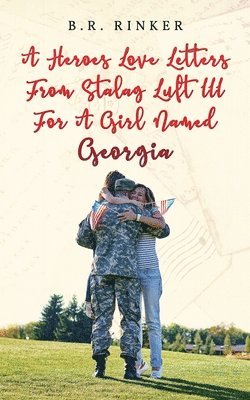 A Heroes Love Letters from Stalag Luft III for a Girl Named Georgia 1