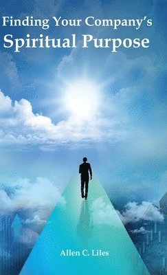 bokomslag Finding Your Company's Spiritual Purpose