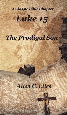 bokomslag Luke 15: The Prodigal Son
