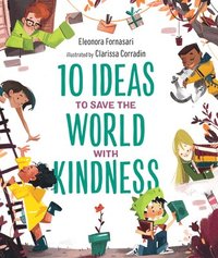 bokomslag 10 Ideas to Save the World with Kindness