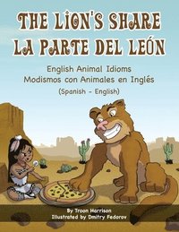 bokomslag The Lion's Share - English Animal Idioms (Spanish-English)