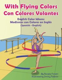 bokomslag With Flying Colors - English Color Idioms (Spanish-English)