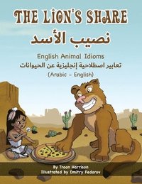 bokomslag The Lion's Share - English Animal Idioms (Arabic-English)