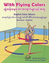 bokomslag With Flying Colors - English Color Idioms (Burmese-English)