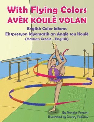 bokomslag With Flying Colors - English Color Idioms (Haitian Creole-English)