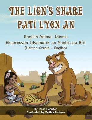 bokomslag The Lion's Share - English Animal Idioms (Haitian Creole-English)