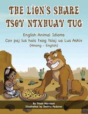 Troon Harrison - Lion's Share - English Animal Idioms (Hmong-English), Häftad