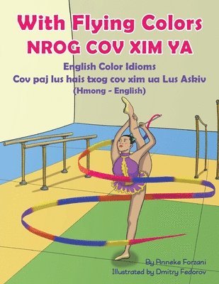 Anneke Forzani - With Flying Colors - English Color Idioms (Hmong-English), Häftad