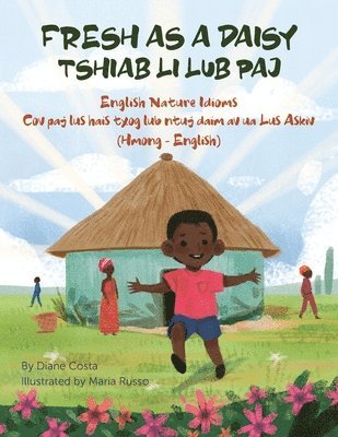 Diane Costa - Fresh as a Daisy - English Nature Idioms (Hmong-English), Häftad
