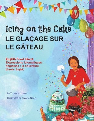 bokomslag Icing on the Cake - English Food Idioms (French-English)