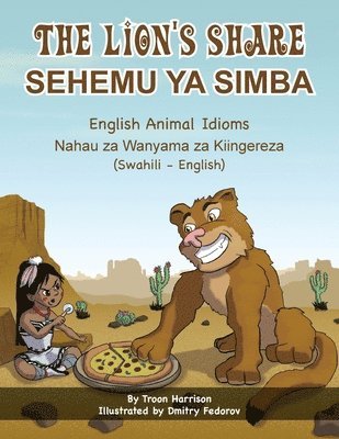 bokomslag The Lion's Share - English Animal Idioms (Swahili-English)