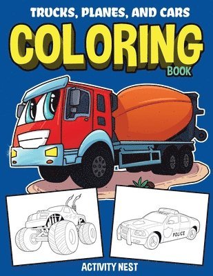 Trucks, Planes, and Cars Coloring Book 1