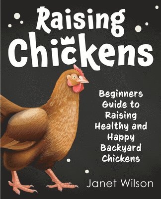 Janet Wilson - Raising Chickens, Häftad