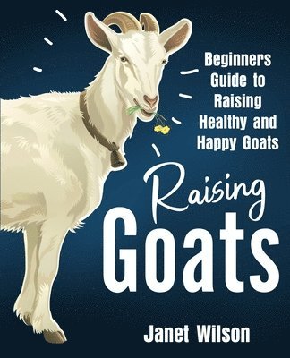 Janet Wilson - Raising Goats, Häftad