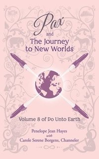 bokomslag Pax and the Journey to New Worlds: Volume 8 of Do Unto Earth