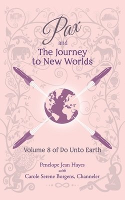 Pax and the Journey to New Worlds: Volume 8 of Do Unto Earth 1