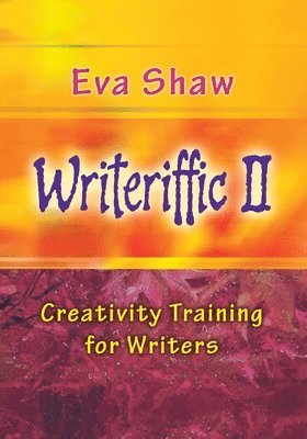 Writeriffic II: Creativity Training for Writers 1