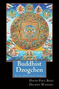 bokomslag Buddhist Dzogchen: Being Happiness Itself