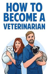 bokomslag How to Become a Veterinarian