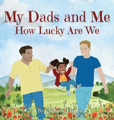 Cheramy Hassen - My Dads and Me, Inbunden