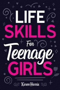 bokomslag Life Skills for Teenage Girls