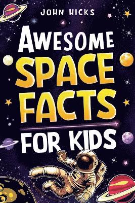 bokomslag Awesome Space Facts for Kids