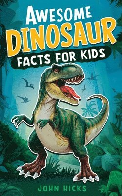 bokomslag Awesome Dinosaur Facts for Kids