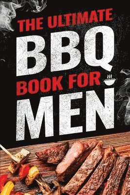 Ultimate BBQ Book for Men