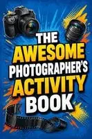 Jack Ross - Awesome Photographer's Activity Book, Häftad. Tillgänglighet: Lägg i varukorg