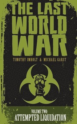 The Last World War: Volume 2 Attempted Liquidation 1