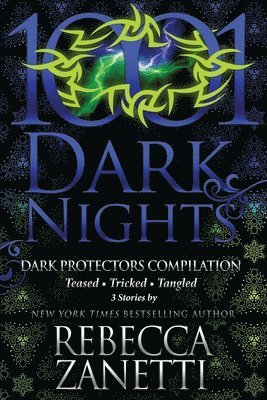 Dark Protectors Compilation: 3 Stories by Rebecca Zanetti 1