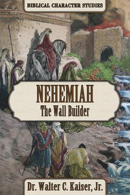 WALTER C. KAISER, Walter C. Kaiser, Walter C Kaiser - NEHEMIAH, Häftad