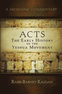 Acts: The Early History of the Yeshua Movement 1