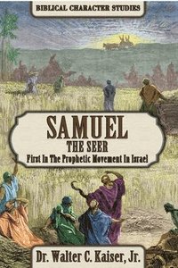 bokomslag Samuel the Seer: First in the Prophetic Movement in Israel