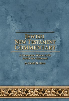 Jewish New Testament Commentary: A Companion Volume to the Jewish New Testament by David H. Stern