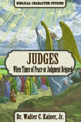 bokomslag Judges: When Times of Peace or Judgment Reigned