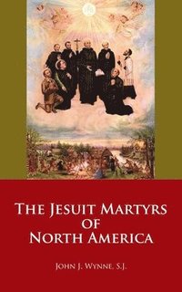 bokomslag The Jesuit Martyrs of North America