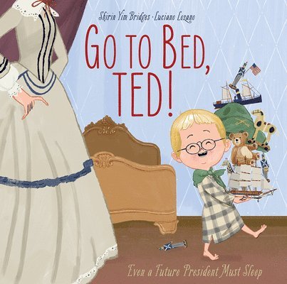 Shirin Yim Bridges - Go to Bed, Ted!, Inbunden