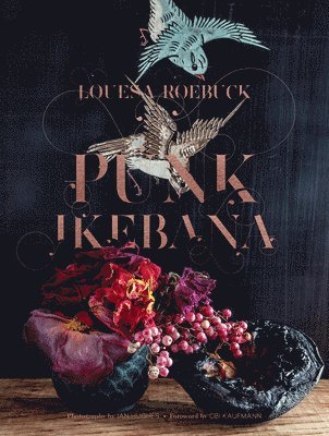 Louesa Roebuck - Punk Ikebana, Inbunden