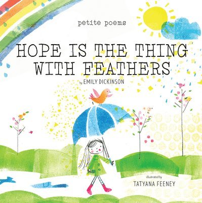 Hope Is the Thing with Feathers (Petite Poems) 1