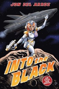 bokomslag Into The Black: A Sci-Fi Action Thriller With Space Marines Vs. Aliens