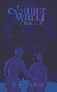 bokomslag The Third Wheel: Inside Out