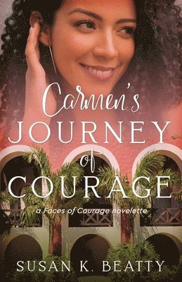 Carmen's Journey of Courage 1