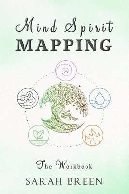 Mind Spirit Mapping: The Workbook 1